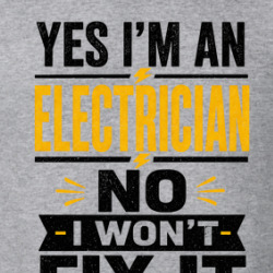 Electrician Won't Fix It For Free Funny Job T Shirt 40370349