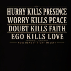 Hurry Kills Presence Quote Peace Love T Shirt 40370366