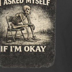 I Asked Myself If I'm Okay Funny Self Help T Shirt 40374619